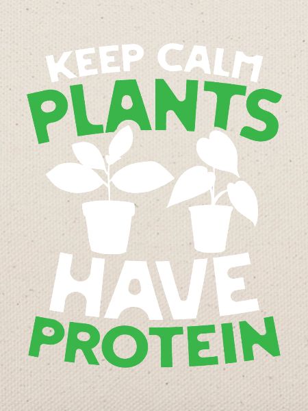 Keep calm plants have protein