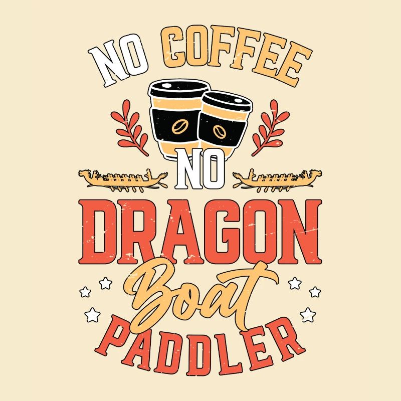 Dragon Bateau Pas de Café Pas de Paddle Amateur de Café