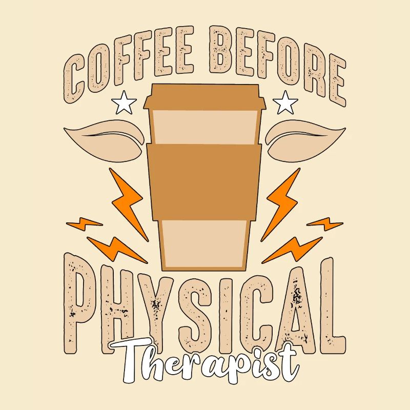 Physical Therapy Coffee Physiotherapy Coffee Lover