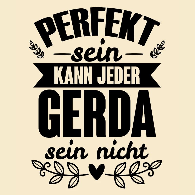 Gerda - Perfekt Sein Kann Jeder Gerda Sein Nicht