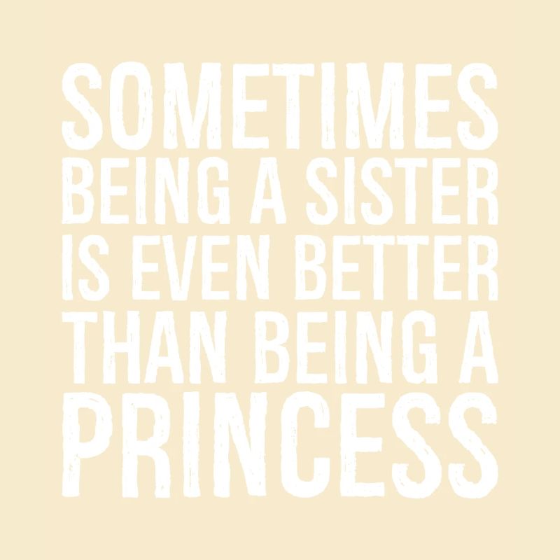 sometimes being a sister is even bettere than