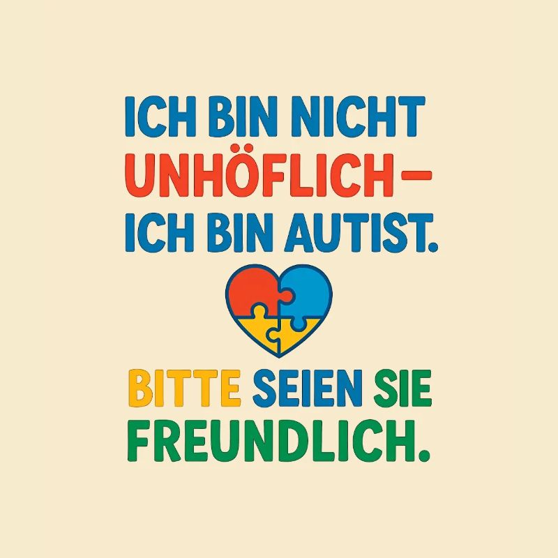 Ich bin nicht unhöflich ich bin Autist Spruch