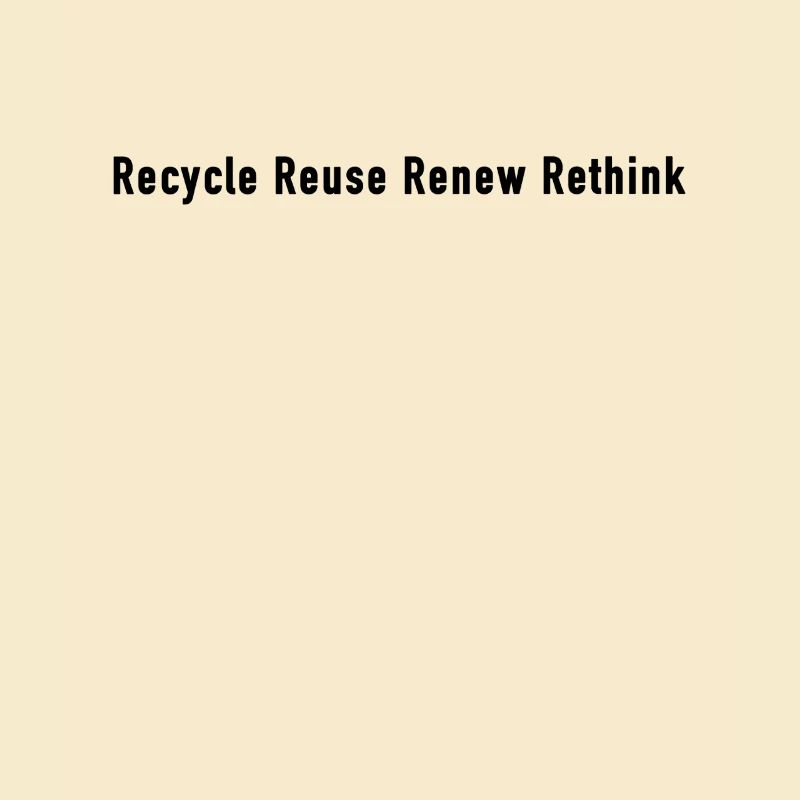 Recycle Reuse Renew Rethink - Environment