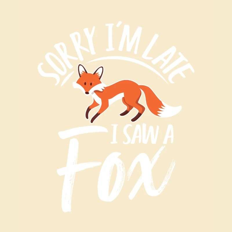 Humorous fox design and fun slogan