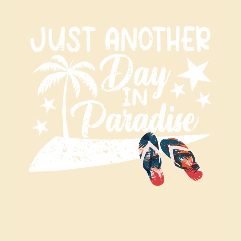 Just another day in paradise Flip Flops Beach
