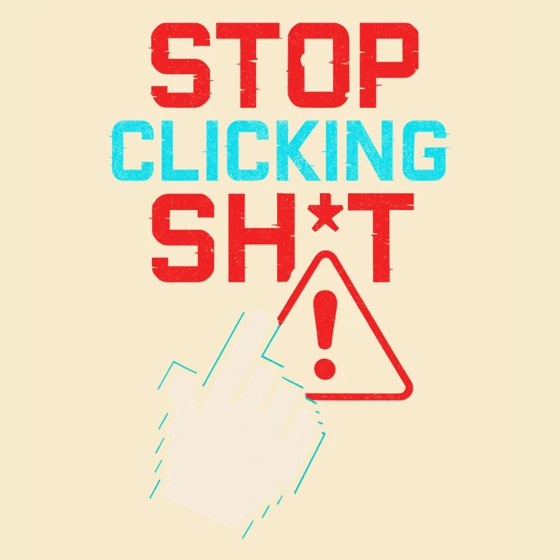 Stop Clicking Sh*t