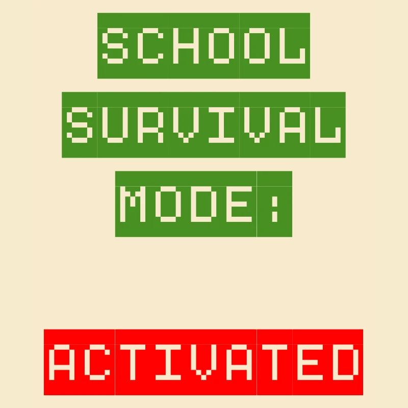 School Survival Mode: Activated