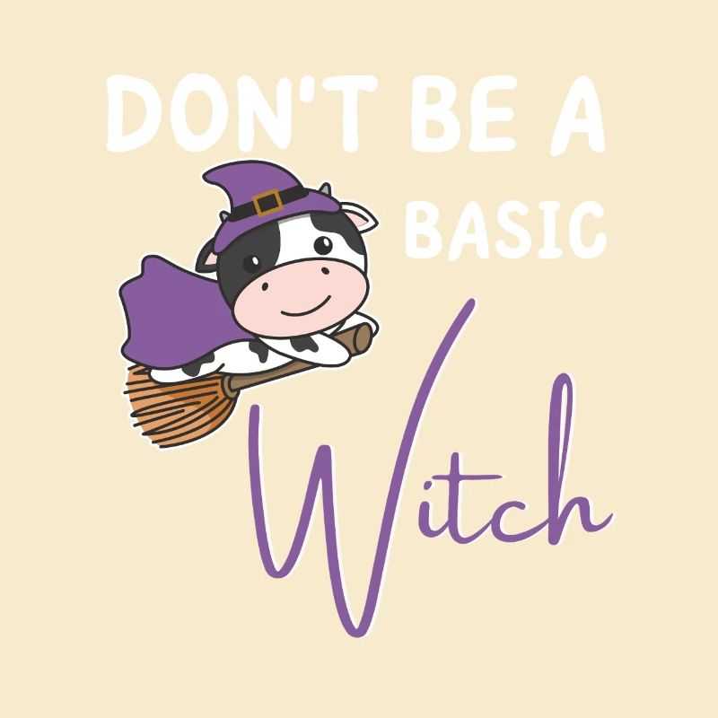 Kuh Halloween Hexe Hexen don't be a basic witch