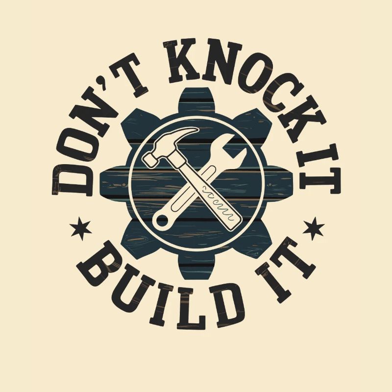 Don’t Knock It Build It Werkzeugmotiv