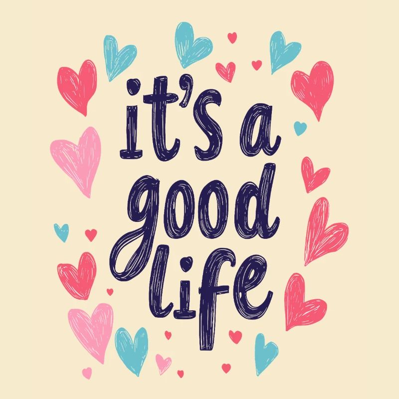 it's a good life