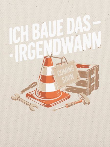 Ich Baue Das Irgendwann – Coming Soon