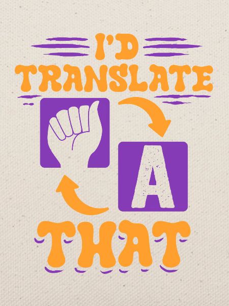 ASL Dolmetscher Gebärdensprache I'd Translate That