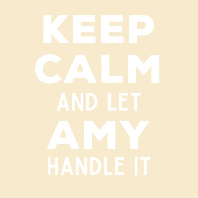 Keep Calm Let Amy Fix It Funny Saying