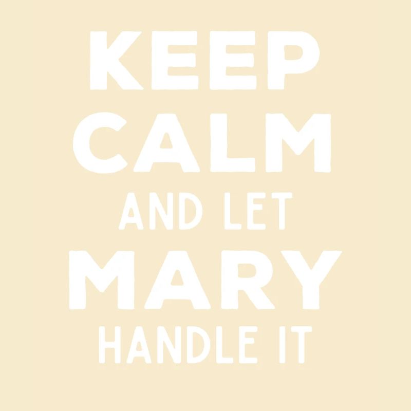 Keep Calm Lass Mary das regeln Lustiger Spruch