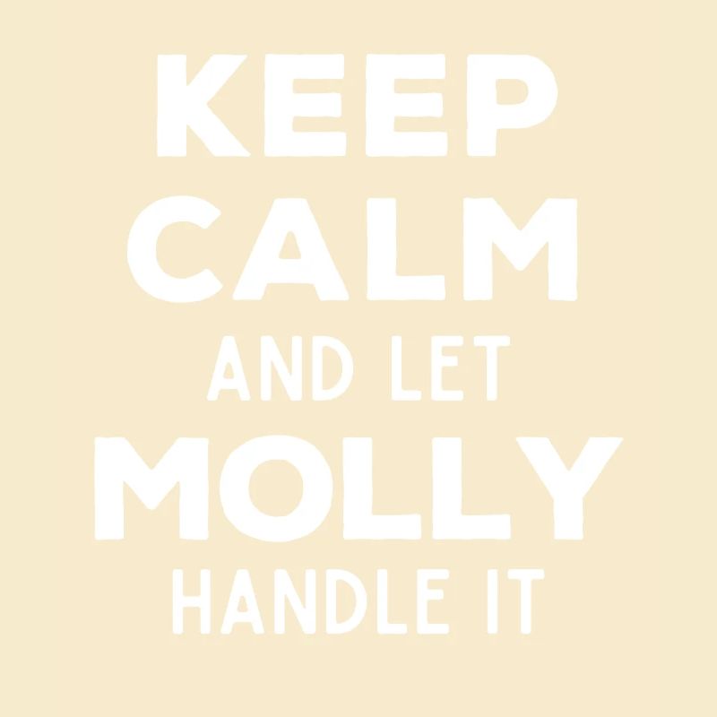 Keep Calm Let Molly sort it out Funny saying