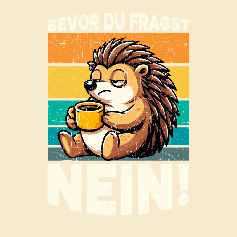Bevor Du Fragst Nein Igel Schlechte Laune
