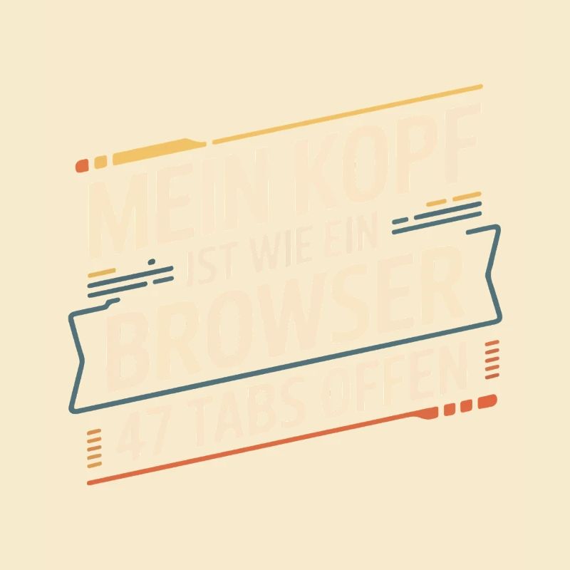 My head is like a browser – 47 tabs open