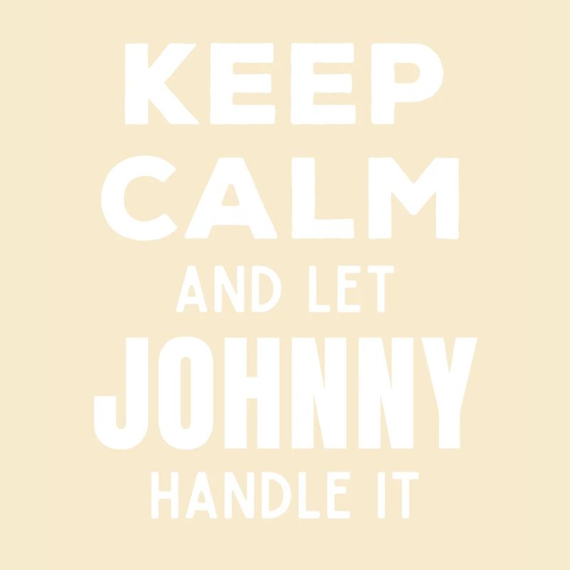 Keep Calm Let Johnny Fix It Funny Saying