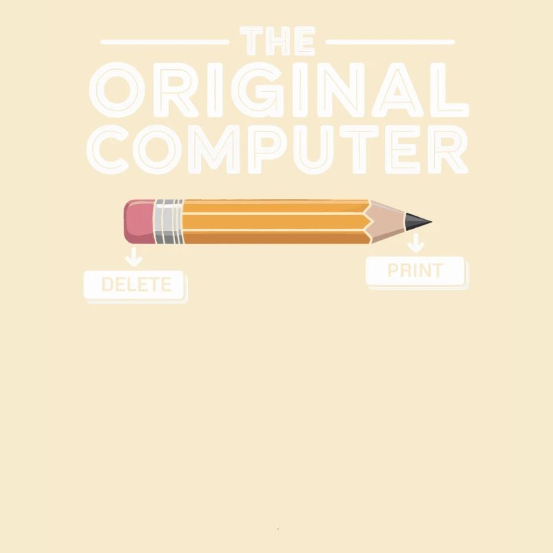 The Original Computer – Pencil Delete & Print