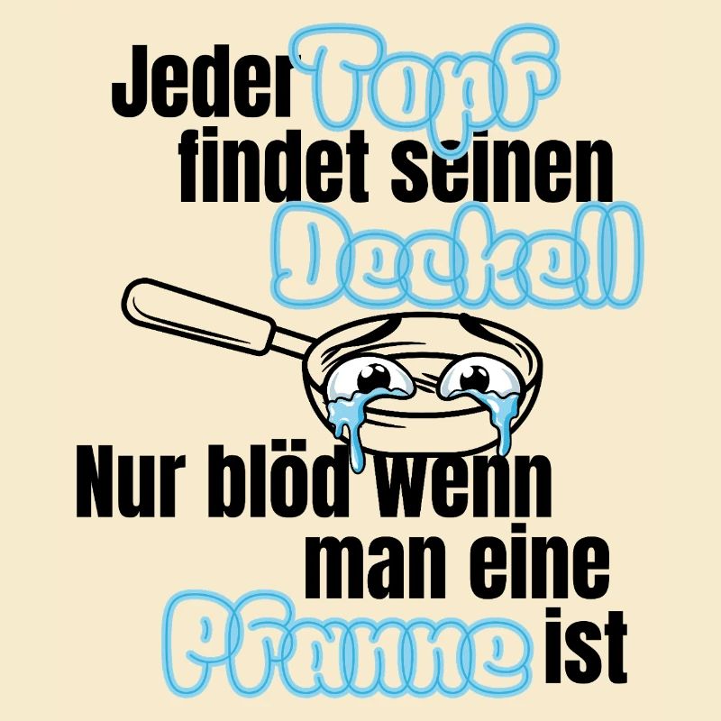 Topf sucht Deckel – Pfannen Spruch