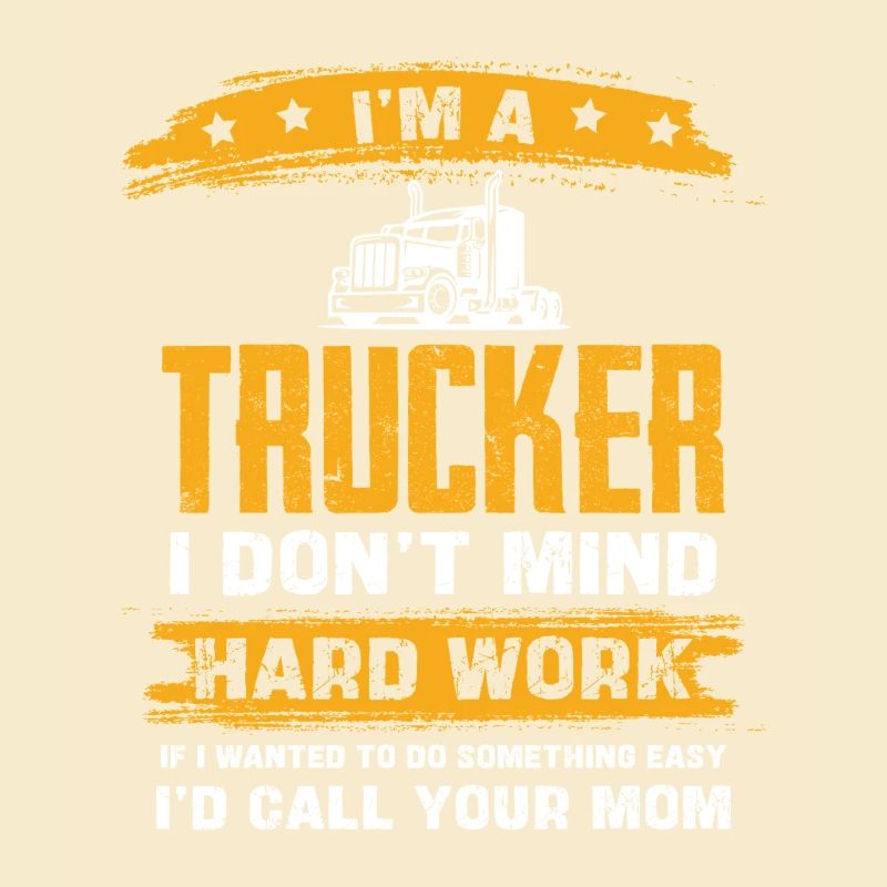 Trucker Humor Harte Arbeit