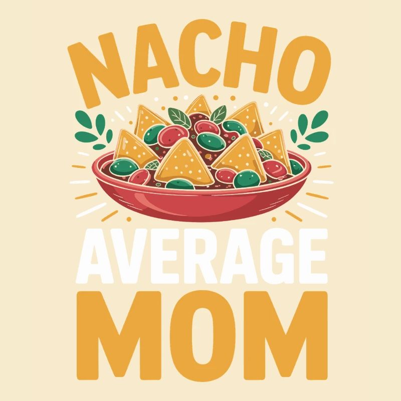 Nacho Durchschnittliche Mama Lustig