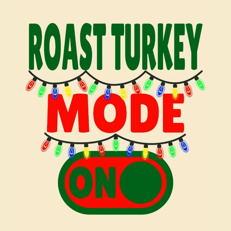 Roast Turkey Mode ON