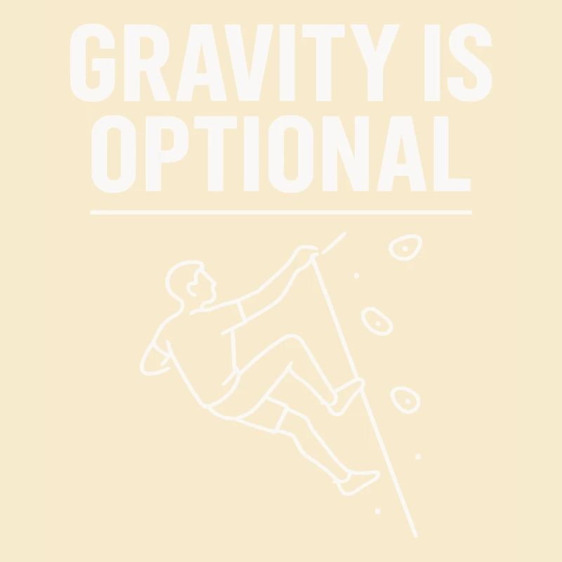 Gravity is optional climbing statement