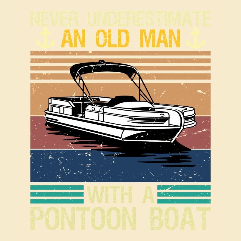 Never Underestimate An Old Man With Pontoon Boat