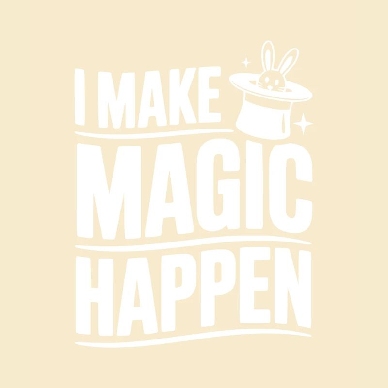 I Make Magic Happen