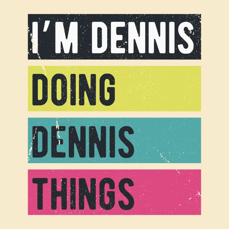 I’m Dennis Doing Dennis Things Retro Colors