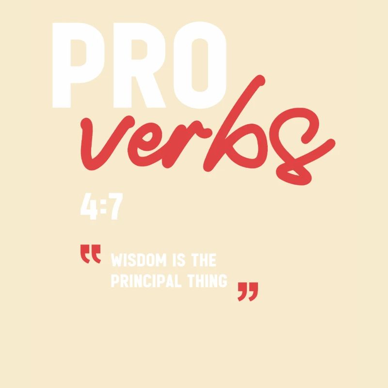 Wisdom Is the Principal Thing Proverbs 4:7 Bible 