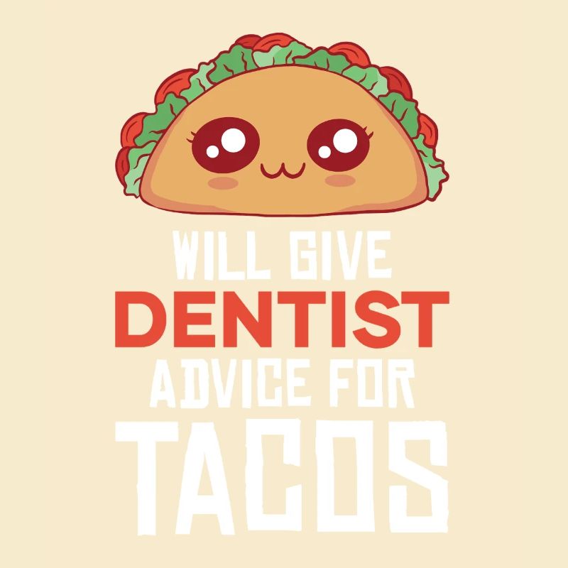 Cuddly taco with dentist joke