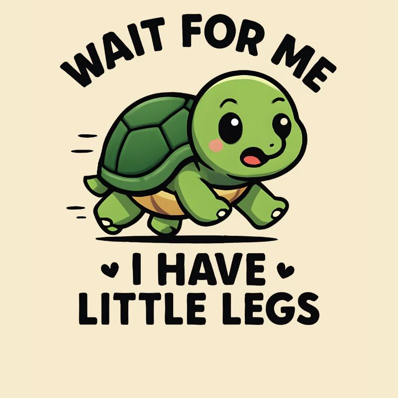Turtle Saying Humor Meme Funny Gift Idea