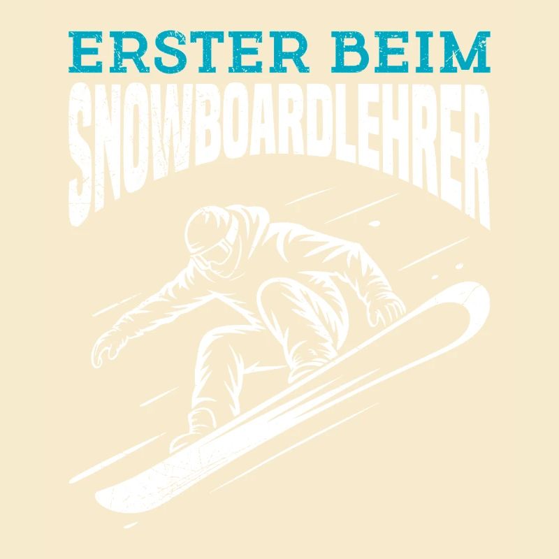 Snowboard FIRST AT THE SNOWBOARD INSTRUCTOR FUNNY