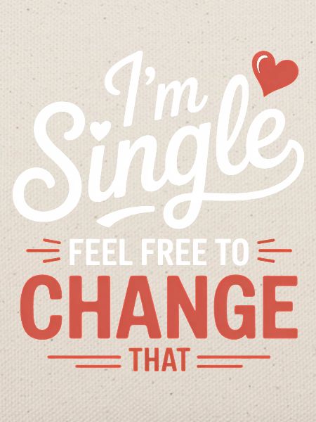 Single Sprüche Singles Lustiges Single Geschenk