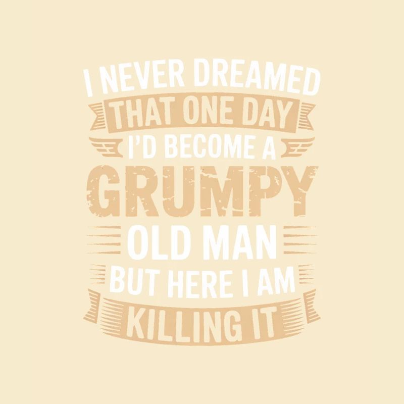 Grumpy Old Man Killing It
