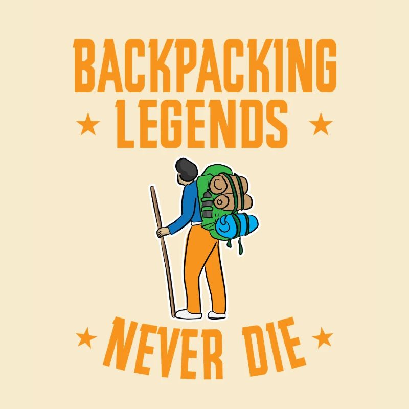 Backpacking Legends Never Die Funny Hiker Design