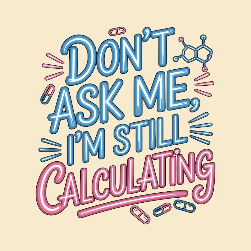 Pharmacist Student Don't Ask Me Clinical Pharmacy