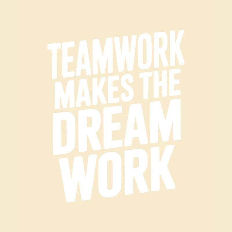 Teamwork Makes the Dream Work