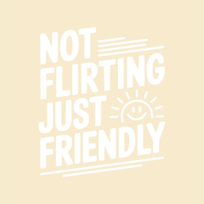 Pas de flirt, juste amical