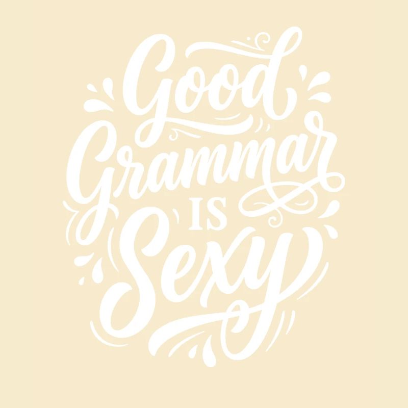 Good Grammar Is Sexy – Statement