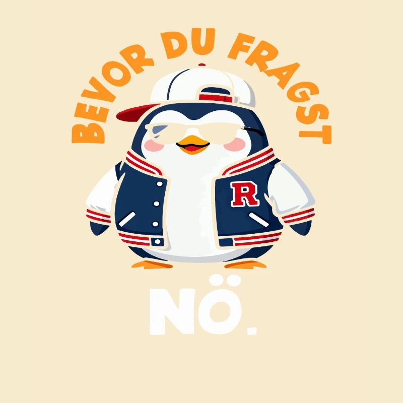 Bevor du fragst Nö Pinguin Spruch