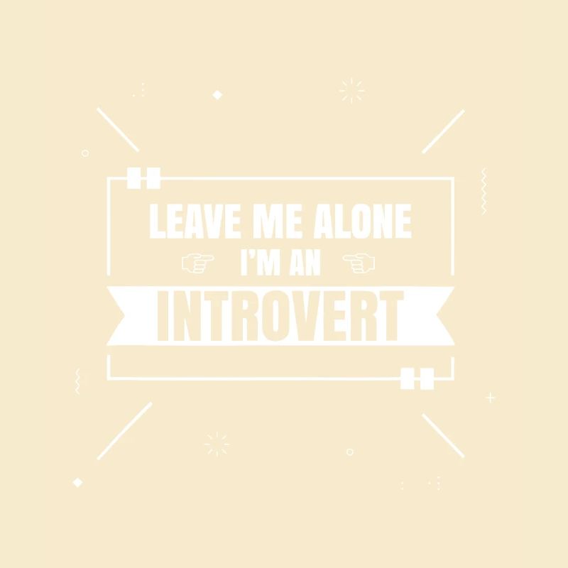 Introvert Mood: Leave Me Alone