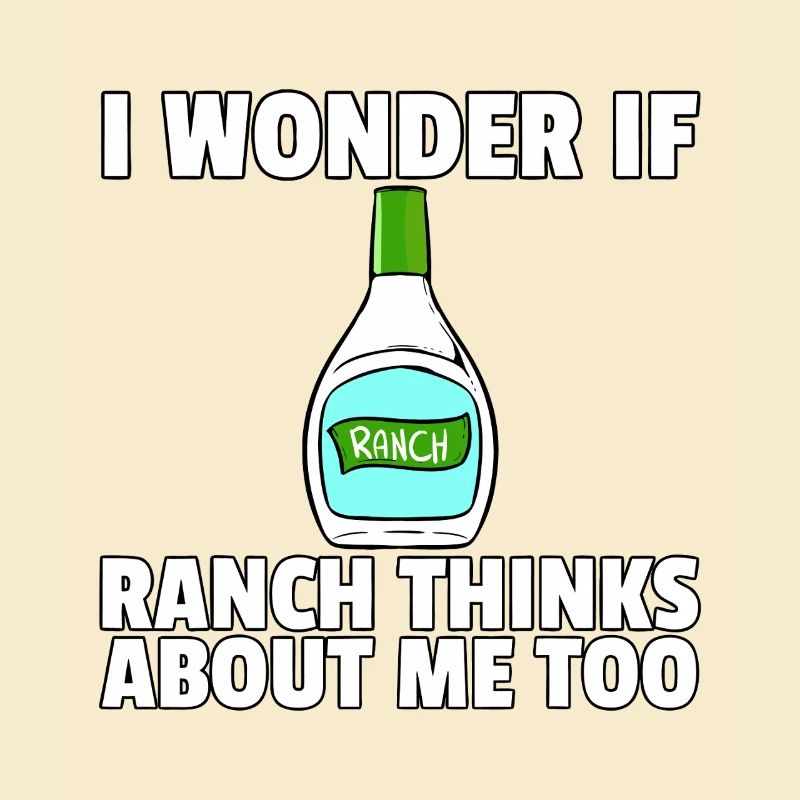 I Wonder If Ranch Thinks About Me Too