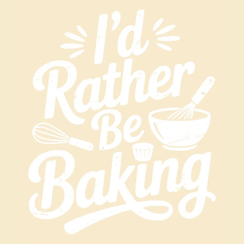 I'd rather be baking