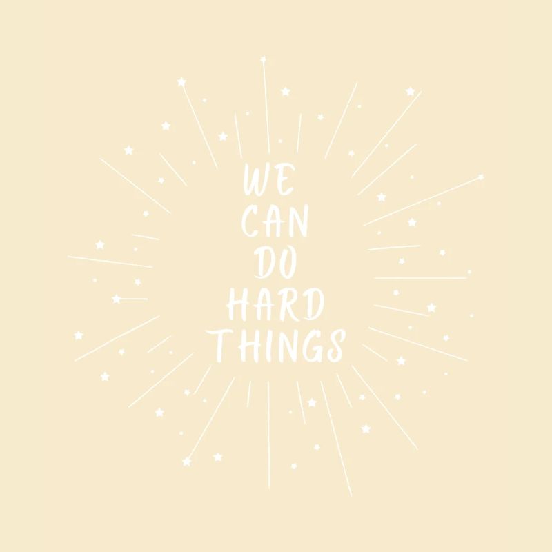 We Can Do Hard Things Burst