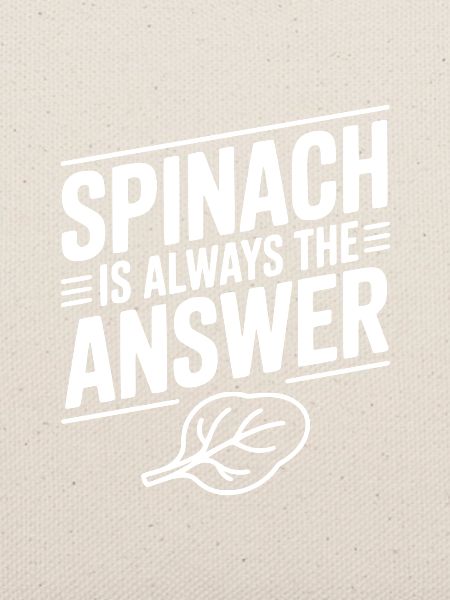 Spinat ist immer die Antwort