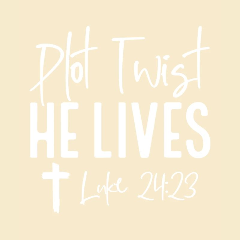 Plot Twist: He Lives Luke 24:23