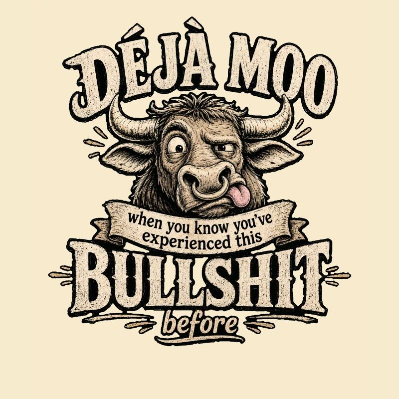 Déjà Moo Kuh Humor Spruch